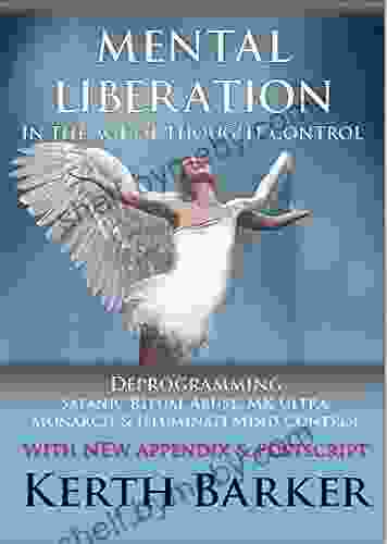 Mental Liberation In The Age Of Thought Control: Deprogramming Satanic Ritual Abuse MK Ultra Monarch Illuminati Mind Control