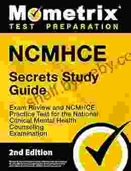 NCMHCE Secrets Study Guide Exam Review and NCMHCE Practice Test for the National Clinical Mental Health Counseling Examination: 2nd Edition