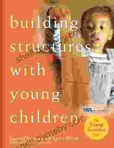 Building Structures With Young Children (The Young Scientist Series)