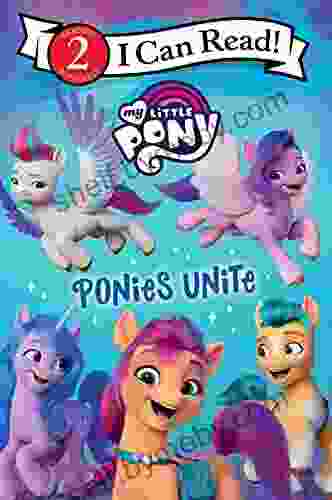 My Little Pony: Ponies Unite (I Can Read Level 2)