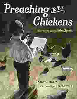 Preaching To The Chickens: The Story Of Young John Lewis