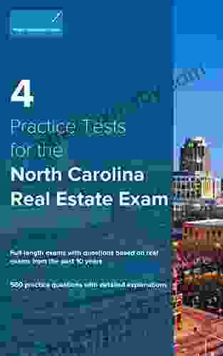 4 Practice Tests For The North Carolina Real Estate Exam: 560 Practice Questions With Detailed Explanations