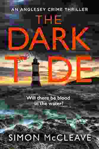 The Dark Tide: The Most Exciting New Pulse Pounding Crime Thriller For 2024 From Sensation Simon McCleave (The Anglesey 1)