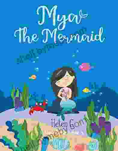 Mya the Mermaid: A Rhyming Story about Kindness and Embracing Diversities (Past Present and Future 1)