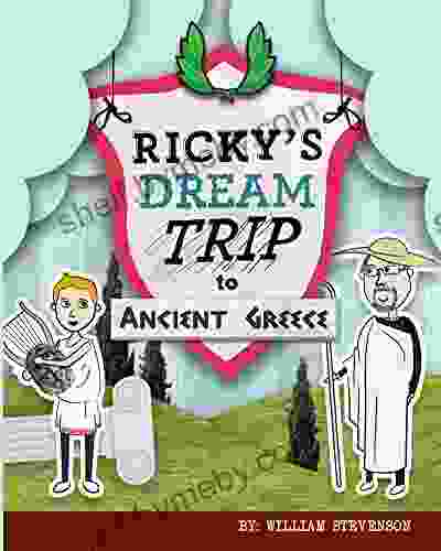 Ricky S Dream Trip To Ancient Greece (Ricky S Dream Trips)