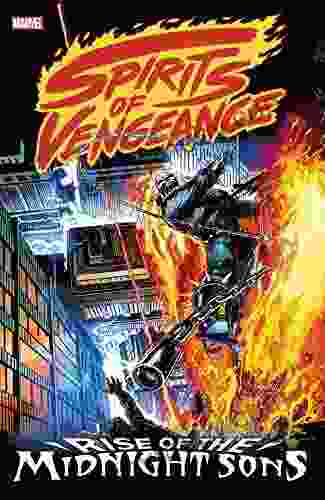 Spirits Of Vengeance: Rise Of The Midnight Sons (Ghost Rider/Blaze: Spirits Of Vengeance (1992 1994))