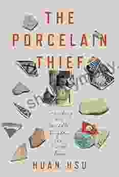 The Porcelain Thief: Searching The Middle Kingdom For Buried China