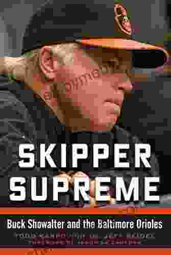 Skipper Supreme: Buck Showalter And The Baltimore Orioles