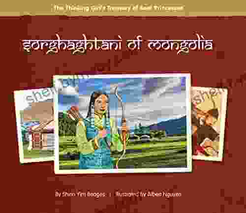 Sorghaghtani Of Mongolia (The Thinking Girl S Treasury Of Real Princesses)