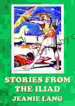 STORIES FROM THE ILIAD OR THE SIEGE OF TROY