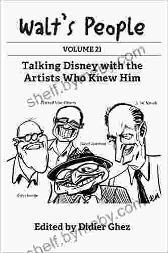 Walt s People: Volume 21: Talking Disney with the Artists Who Knew Him