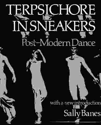 Terpsichore In Sneakers: Post Modern Dance (Wesleyan Paperback)