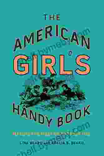 The American Girl S Handy Book: Making The Most Of Outdoor Fun