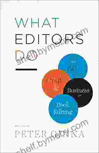 What Editors Do: The Art Craft And Business Of Editing (Chicago Guides To Writing Editing And Publishing)