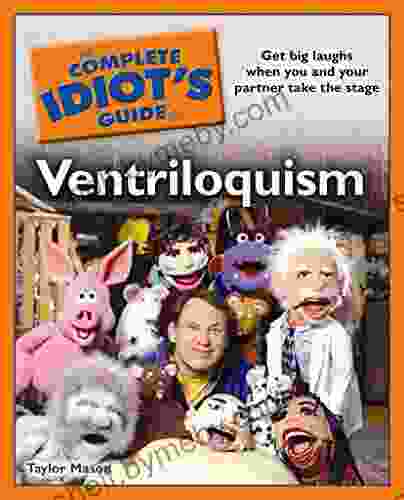 The Complete Idiot S Guide To Ventriloquism