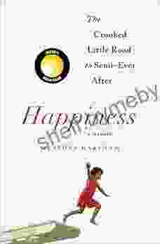 Happiness: A Memoir: The Crooked Little Road To Semi Ever After