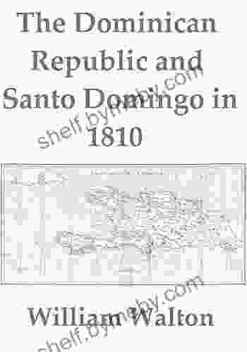 The Dominican Republic And Santo Domingo In 1810