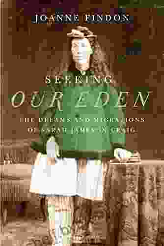 Seeking Our Eden: The Dreams and Migrations of Sarah Jameson Craig