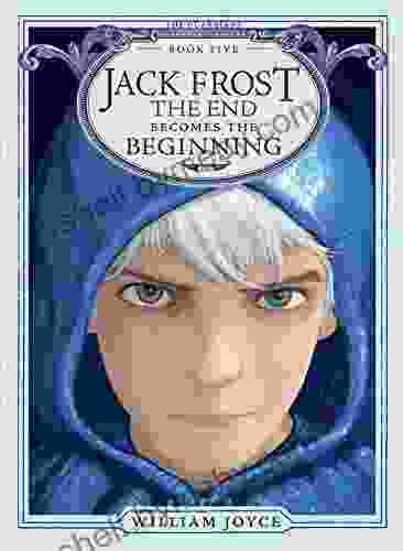 Jack Frost: The End Becomes the Beginning (The Guardians 5)