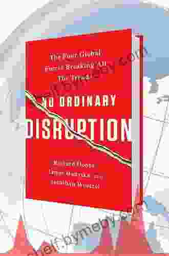 No Ordinary Disruption: The Four Global Forces Breaking All The Trends