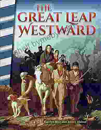 The Great Leap Westward (Primary Source Readers)