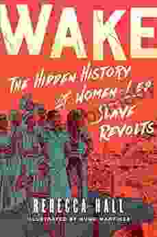 Wake: The Hidden History of Women Led Slave Revolts