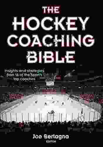 The Hockey Coaching Bible Joe Bertagna