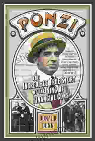 Ponzi: The Incredible True Story Of The King Of Financial Cons (Library Of Larceny)