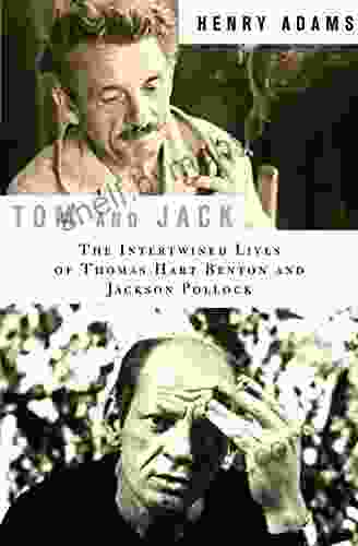 Tom And Jack: The Intertwined Lives Of Thomas Hart Benton And Jackson Pollock