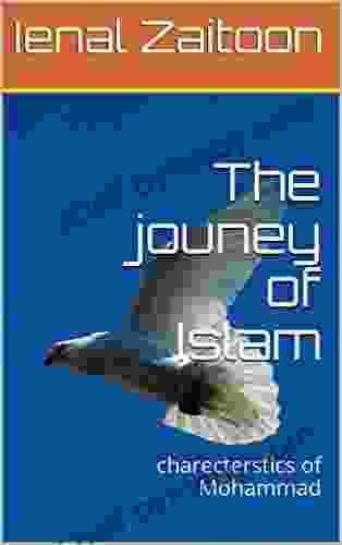 The Journey Of Islam: Charecterstics Of Mohammad