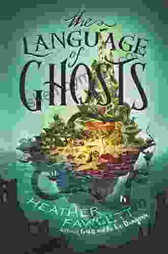 The Language Of Ghosts Heather Fawcett