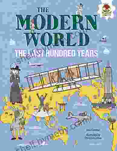 The Modern World: The Last Hundred Years (Human History Timeline)