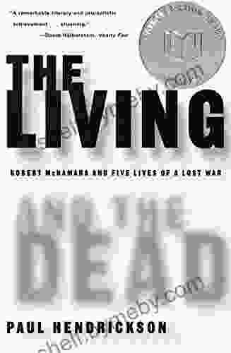 The Living And The Dead: Robert McNamara And Five Lives Of A Lost War