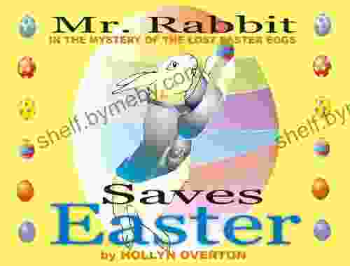 Mr Rabbit Saves Easter: The Mystery Of The Lost Easter Eggs