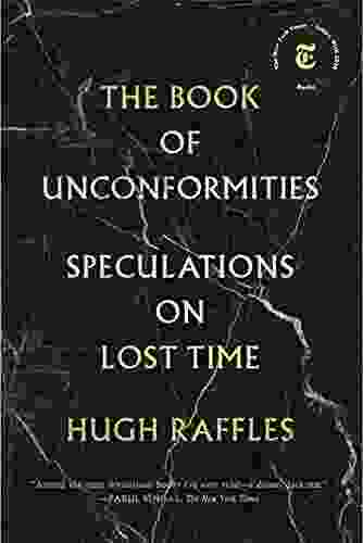 The Of Unconformities: Speculations On Lost Time