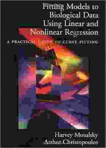 Fitting Models To Biological Data Using Linear And Nonlinear Regression: A Practical Guide To Curve Fitting