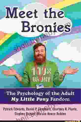 Meet The Bronies: The Psychology Of The Adult My Little Pony Fandom