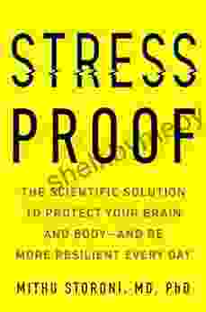 Stress Proof: The Scientific Solution To Protect Your Brain And Body And Be More Resilient Every Day