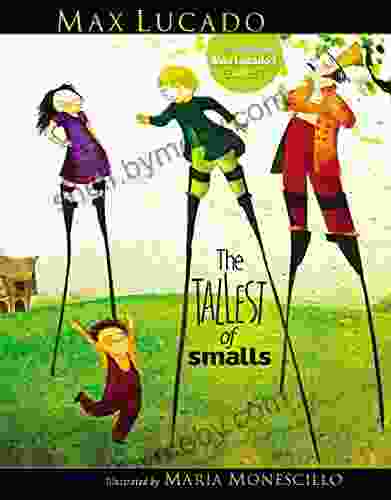 The Tallest Of Smalls Max Lucado