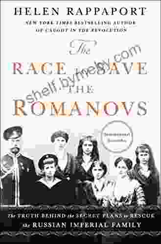 The Race To Save The Romanovs: The Truth Behind The Secret Plans To Rescue The Russian Imperial Family