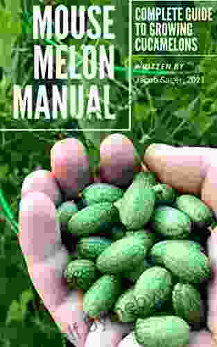 Mouse Melon Manual: Cucamelon Companion: Guide to Growing Melothria Scabra