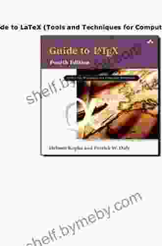 Guide To LaTeX (Tools And Techniques For Computer Typesetting)