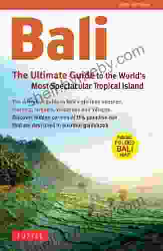 Bali: The Ultimate Guide To The World S Most Famous Tropical: To The World S Most Spectacular Tropical Island (Periplus Adventure Guides)