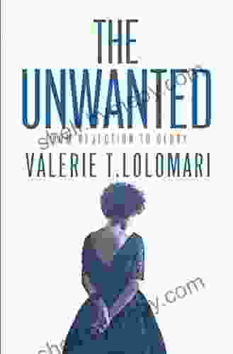 THE UNWANTED: From Rejection To Glory