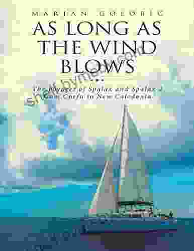 As Long As the Wind Blows: The Voyages of Spalax and Spalax 2 from Corfu to New Caledonia