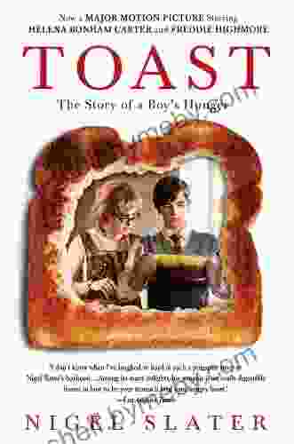 Toast: The Story Of A Boy S Hunger