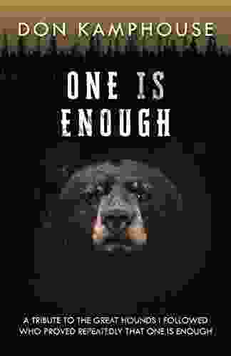 One Is Enough: A Tribute To The Great Hounds I Followed Who Proved Repeatedly That One Is Enough