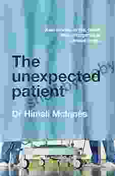 The Unexpected Patient: True Kiwi Stories Of Life Death And Unforgettable Clinical Cases