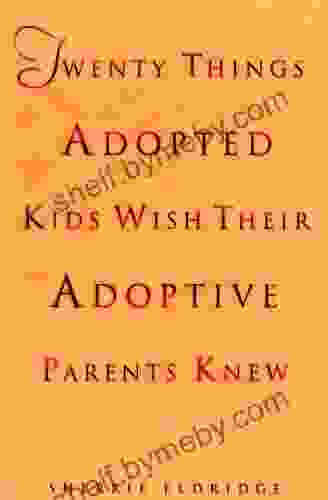 Twenty Things Adopted Kids Wish Their Adoptive Parents Knew