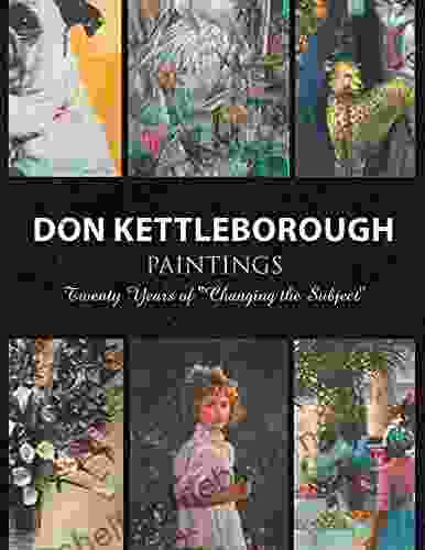 Don Kettleborough Paintings: Twenty Years of Changing the Subject